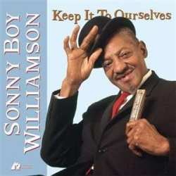Album Sonny Boy Williamson: Keep It To Ourselves