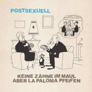 Album Keine Zähne Im Maul Aber La Paloma Pfeifen: Postsexuell
