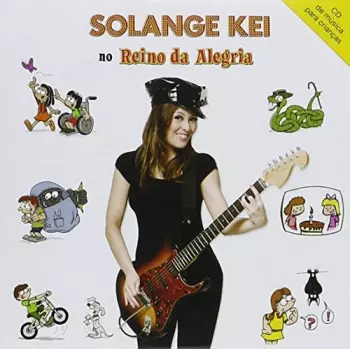 Kei,solange: No Reino Da Alegria