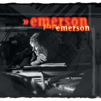 Album Keith Emerson: Emerson Plays Emerson