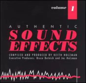 Keith Holzman: Authentic Sound Effects Volume 1