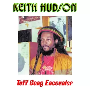 Keith Hudson: Tuff Gong Encounter