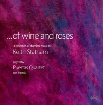 CD Keith Statham: ...Of Wine and Roses: A Collection of Chamber Music by Keith Statham 408084