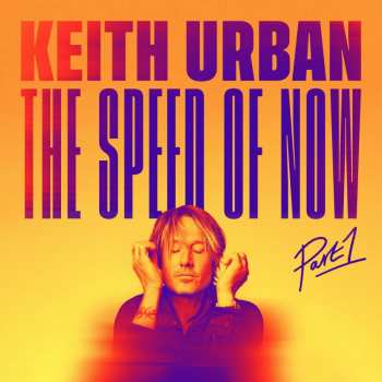Album Keith Urban: The Speed Of Now: Part 1