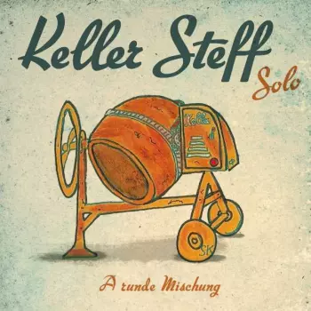 Keller Steff: A Runde Mischung (Solo)
