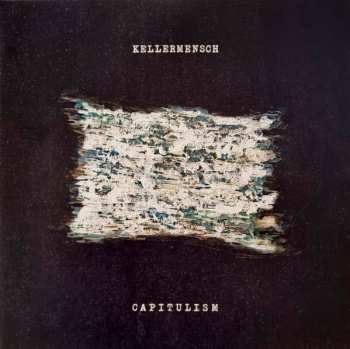 Album Kellermensch: Capitulism