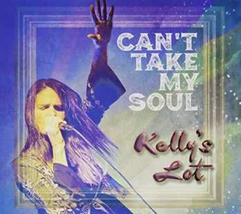 CD Kelly's Lot: Can't Take My Soul