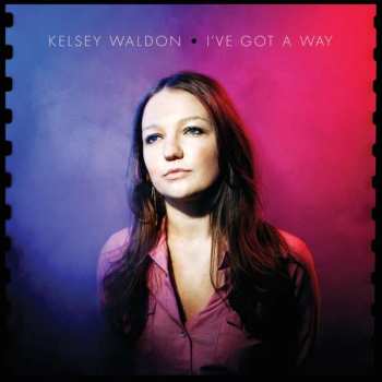Album Kelsey Waldon: I've Got A Way