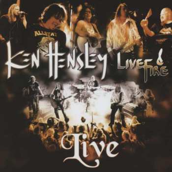 Album Ken Hensley & Live Fire: Live!!