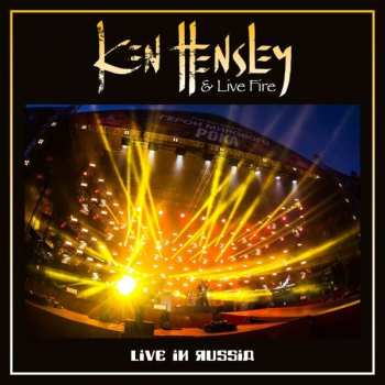 Album Ken Hensley & Live Fire: Live In Russia
