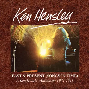 Ken Hensley: Past & Present  1972-2021
