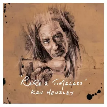 Ken Hensley: Rare & Timeless