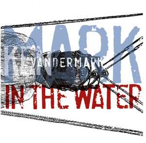 Album Ken Vandermark: Mark In The Water