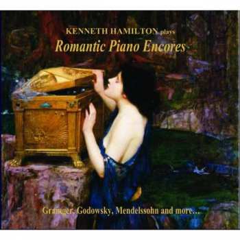 Album Kenneth Hamilton: Kenneth Hamilton - Romantic Piano Encores