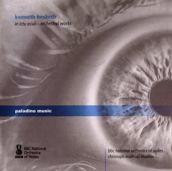 Album Kenneth Hesketh: In Ictu Oculi - Orchestral Works