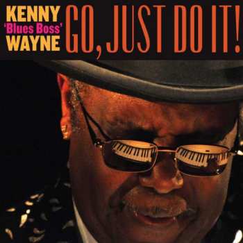 Album Kenny "Blues Boss" Wayne: Go, Just Do It!