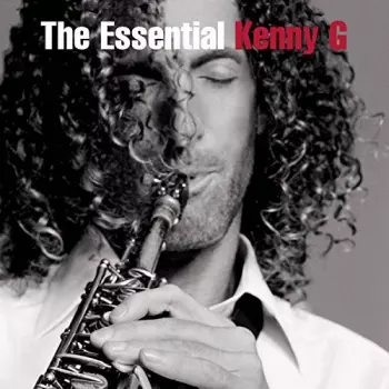 Kenny G: The Essential Kenny G