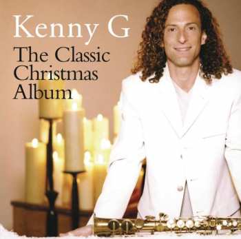 CD Kenny G: The Classic Christmas Album 391312