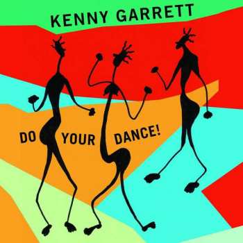 Album Kenny Garrett: Do Your Dance!