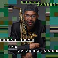 Album Kenny Garrett: Seeds From The Underground