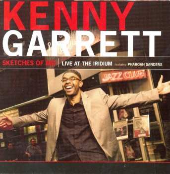 Album Kenny Garrett: Sketches Of MD (Live At The Iridium Featuring Pharoah Sanders)