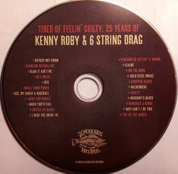 CD Kenny Roby: Tired Of Feelin' Guilty: 25 Years Of Kenny Roby & 6 String Drag 92631