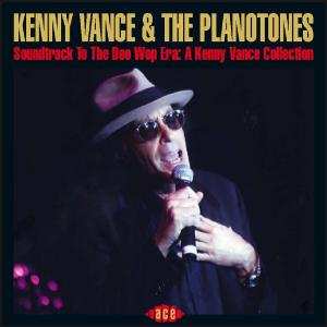 Album Kenny Vance And The Planotones: Soundtrack To The Doo Wop Era: A Kenny Vance Collection
