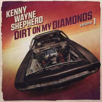 CD Kenny Wayne Shepherd Band: Dirt On My Diamonds Vol. 1 489219