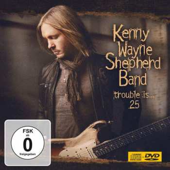 CD/DVD Kenny Wayne Shepherd Band: Trouble is...25 417532