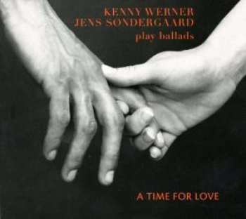Album Kenny Werner: A Time For Love (Kenny Werner / Jens Søndergaard  Play Ballads)