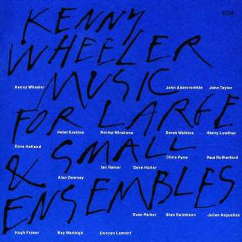 2CD Kenny Wheeler: Music For Large & Small Ensembles 408218