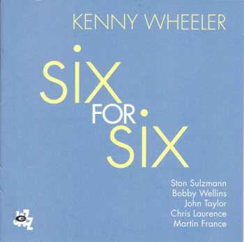 Album Kenny Wheeler: Six For Six