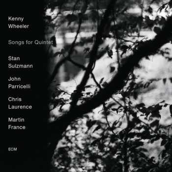 Album Kenny Wheeler: Songs For Quintet