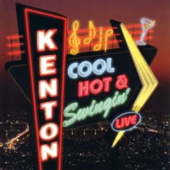 Stan Kenton And His Orchestra: Cool Hot & Swingin' (Live)