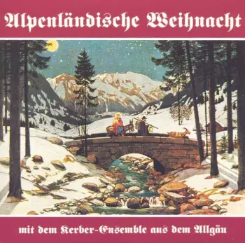 Kerber Ensemble: Alpenländische Weihnacht