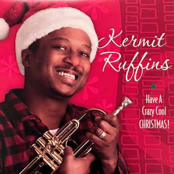 Album Kermit Ruffins: Have A Crazy Cool Christmas!