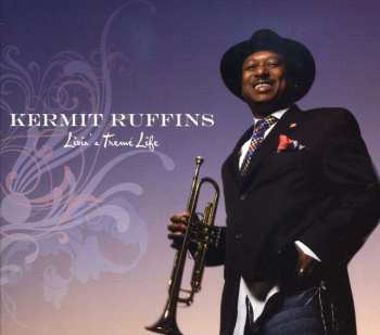 CD Kermit Ruffins: Livin' A Tremé Life 515817