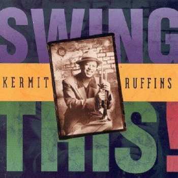 Album Kermit Ruffins: Swing This!