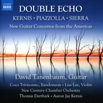 Double Echo (New Guitar Concertos From The Americas)