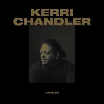 Album Kerri Chandler: DJ-Kicks