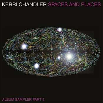Album Kerri Chandler: Spaces And Places (Album Sampler Part 4) 