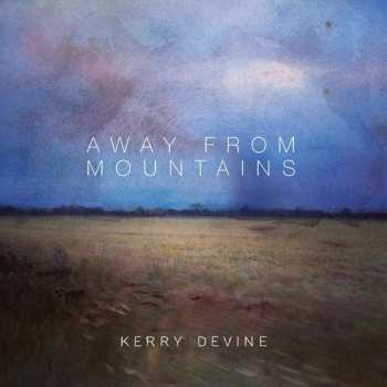 CD Kerry Devine: Away From Mountains 466874