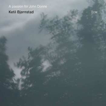 Album Ketil Bjørnstad: A Passion For John Donne