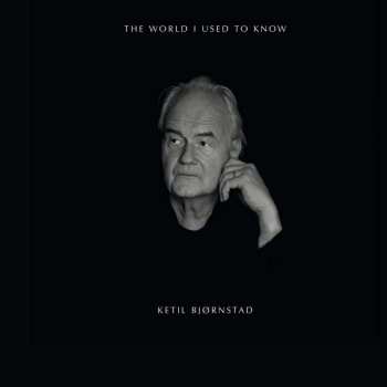 Album Ketil Bjørnstad: The World I Used To Know