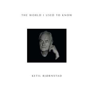 CD Ketil Bjørnstad: The World I Used To Know 121259