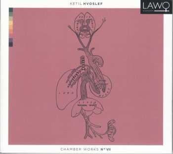 Album Ketil Hvoslef: Chamber Works No. VII