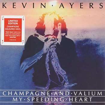 Album Kevin Ayers: My Speeding Heart / Champagne And Valium