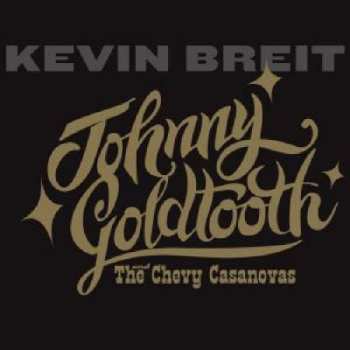 Kevin Breit: Johnny Goldtooth