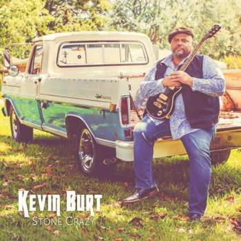 Album Kevin Burt: Stone Crazy