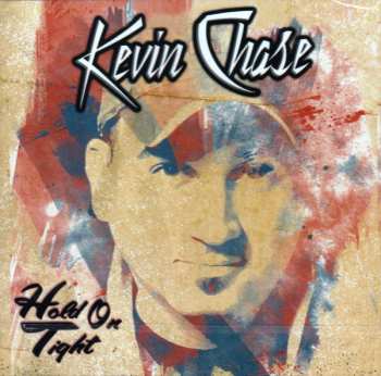Album Kevin Chase: Hold On Tight